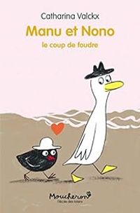 Couverture du livre Manu et Nono : Le coup de foudre - Catharina Valckx