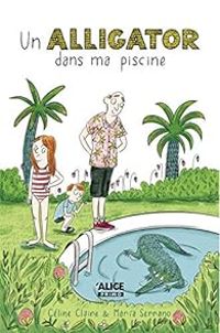 Celine Claire - Un alligator dans ma piscine