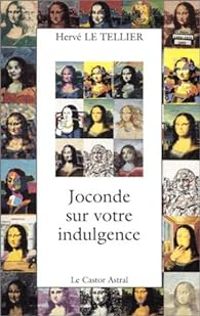 Couverture du livre Joconde sur votre indulgence - Herve Le Tellier