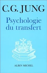 Carl Gustav Jung - Psychologie du transfert