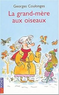 Couverture du livre La grand-mère aux oiseaux - Georges Coulonges - Merel 