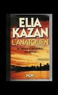 Couverture du livre L'Anatolien - France Marie Watkins - Elia Kazan