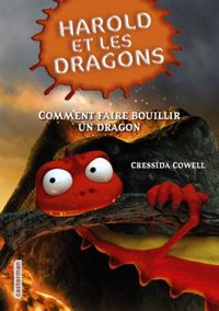 Couverture du livre Comment faire bouillir un dragon - Cressida Cowell