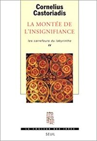 Couverture du livre La montée de l'insignifiance - Cornelius Castoriadis