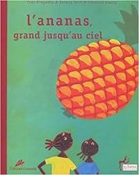 Yves Pinguilly - Sarang Seck - L'Ananas, grand jusqu'au ciel