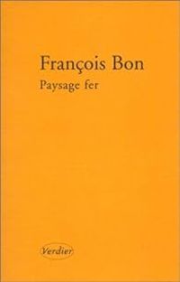 Couverture du livre Paysage fer - Francois Bon