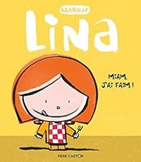 Couverture du livre Lina : Miam, j'ai faim ! - Barroux 