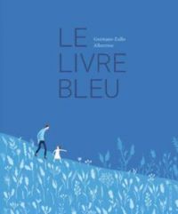 Couverture du livre Le livre bleu - Germano Zullo