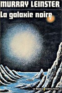 Murray Leinster - La Galaxie Noire