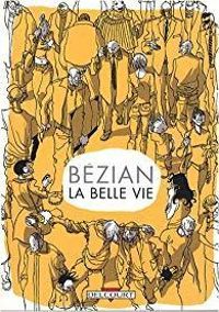 Couverture du livre La belle vie - Frederic Bezian