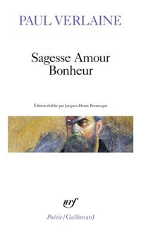 Paul Verlaine - Sagesse Amour Bonheur