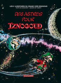 Couverture du livre Des astres pour Iznogoud - Rene Goscinny - Jean Tabary