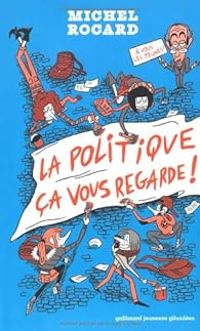 Couverture du livre La politique ça vous regarde ! - Michel Rocard