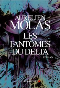 Aurélien Molas - Les Fantômes du Delta