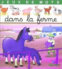 Couverture du livre Dans la ferme - Marie Renee Pimont