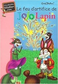 Enid Blyton - Le feu d'artifice de Jojo Lapin