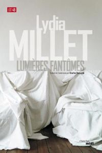Lydia Millet - Lumières fantômes