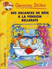 Geronimo Stilton - Des vacances de rêve à la pension Bellerate