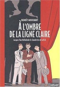 Benoit Mouchart - A l'ombre de la ligne claire