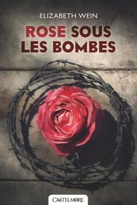 Couverture du livre Rose sous les bombes - Elizabeth Wein