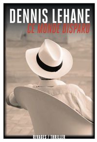 Dennis Lehane - Ce monde disparu 