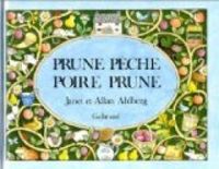 Allan Ahlberg - Janet Ahlberg - Prune, pêche, poire, prune