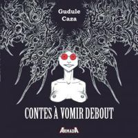  Gudule - Contes à vomir debout