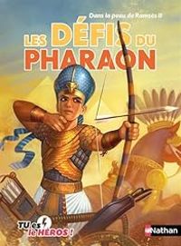 Couverture du livre Tu es le héros : Les défis du Pharaon - Madeleine Deny