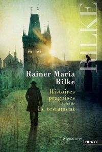 Couverture du livre Histoires pragoises : Récits - Rilke  - Rainer Maria Rilke