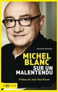 Alexandre Raveleau - Michel Blanc : Sur un malentendu