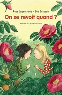 Rose Lagercrantz - On se revoit quand ?