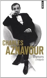 Charles Aznavour - Chansons - Intégrale