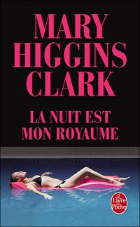 Couverture du livre La nuit est mon royaume - Mary Higgins Clark