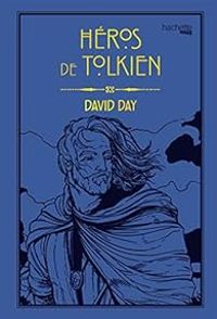 David Day - Héros de Tolkien