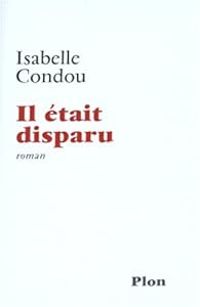 Couverture du livre Il était disparu - Isabelle Condou