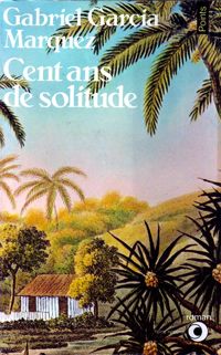 Gabriel García Márquez - Cent ans de solitude