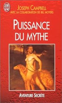 Couverture du livre Puissance du mythe - Joseph Campbell - Bill D Moyers