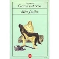 Agustin Gomez Arcos - Mère Justice