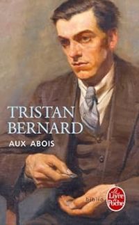 Tristan Bernard - Aux abois