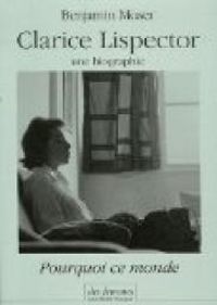 Benjamin Moser - Clarice Lispector, une biographie