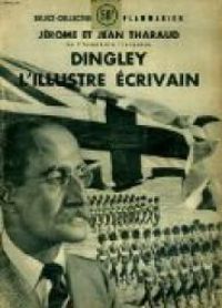 Jean Tharaud - Jerome Tharaud - Dingley, l'illustre écrivain