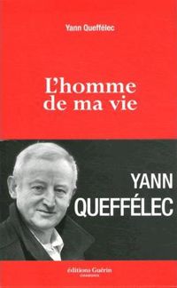 Couverture du livre L'homme de ma vie - Yann Queffelec