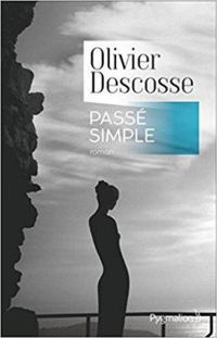 Couverture du livre Passé simple - Olivier Descosse