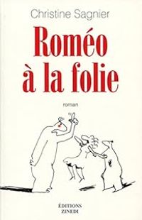 Couverture du livre Roméo à la folie - Christine Sagnier