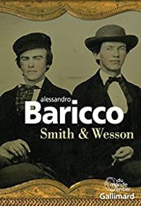 Alessandro Baricco - Smith & Wesson