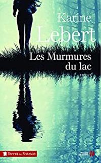 Karine Lebert - Les murmures du lac
