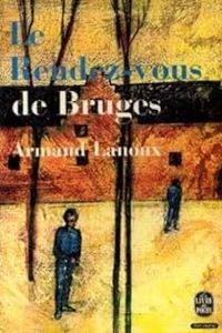 Armand Lanoux - Le rendez-vous de Bruges