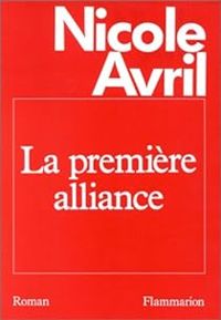 Couverture du livre La première alliance - Nicole Avril