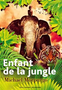 Couverture du livre Enfant de la jungle - Michael Morpurgo