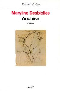 Maryline Desbiolles - Anchise - Prix Femina 1999